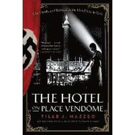 Tilar J Mazzeo: The Hotel on Place Vendome