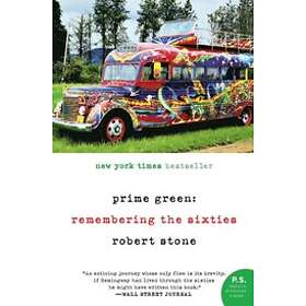 Robert Stone: Prime Green: Remembering The Sixties