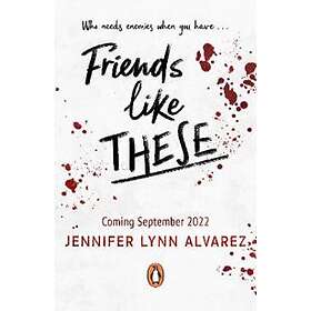 Jennifer Lynn Alvarez: Friends Like These