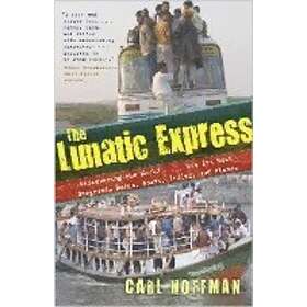 Carl Hoffman: The Lunatic Express