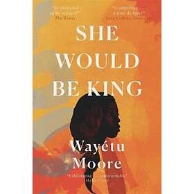 Wayetu Moore: She Would Be King