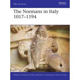 Raffaele D'Amato, Andrea Salimbeti: The Normans in Italy 1016-1194