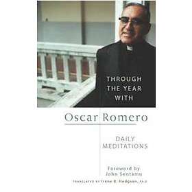 Oscar Arnulfo Romero: Through the Year with Oscar Romero