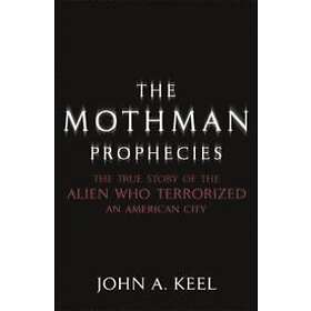 John A Keel: The Mothman Prophecies