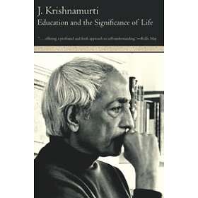 Jiddu Krishnamurti: Education And The Significance Of Life
