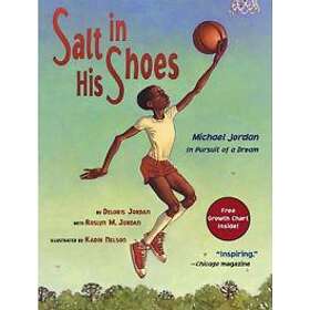 Deloris Jordan, Roslyn M Jordan: Salt in His Shoes: Michael Jordan Pursuit of a Dream