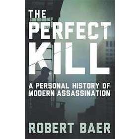 Robert Baer: The Perfect Kill