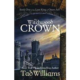 Tad Williams: The Witchwood Crown