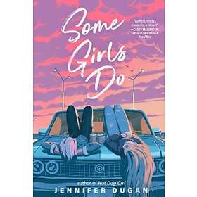 Jennifer Dugan: Some Girls Do