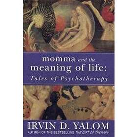 Irvin Yalom: Momma And The Meaning Of Life