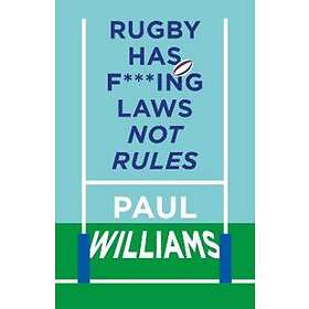 Paul Williams: Rugby Has F***ing Laws, Not Rules