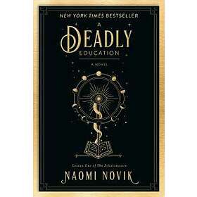 Naomi Novik: Deadly Education