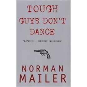 Norman Mailer: Tough Guys Don't Dance