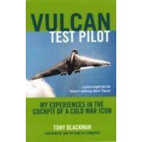 Tony Blackman: Vulcan Test Pilot