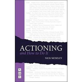 Nick Moseley: Actioning and How to Do It