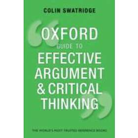 Colin Swatridge: Oxford Guide to Effective Argument and Critical Thinking