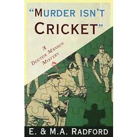 E Radford: Murder Isn't Cricket