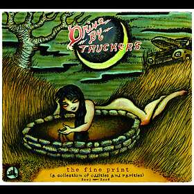 Drive-By Truckers The Fine Print (A Collection Of Oddities And Rarities 2003-200