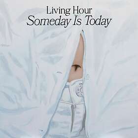 Hour Someday Is Today Limited Edition LP