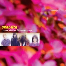Seablite Grass Stains And Novocaine LP