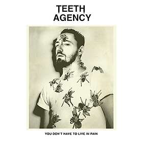 Teeth Agency You Don't Have To Live In Pain LP