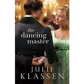 Julie Klassen: The Dancing Master