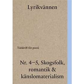 Adriana Aires Rastén, Karl Daniel Törnkvist, Tone Hødnebø, Eva-Stina Byggmästar, Mats O Svensson: Lyrikvännen 4-5(2022)