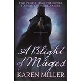 Karen Miller: A Blight of Mages