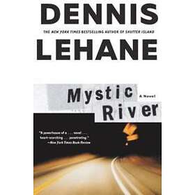 Dennis Lehane: Mystic River