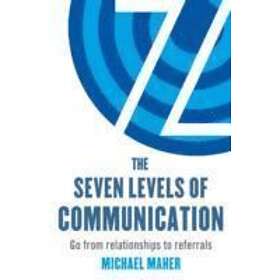 Michael J Maher: The Seven Levels of Communication