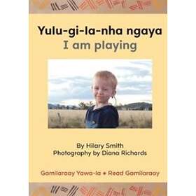 Hilary Smith: Yulu-gi-la-nha ngaya/ I Am Playing