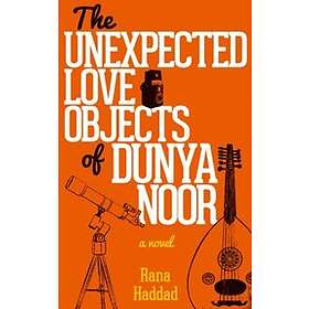 Rana Haddad: The Unexpected Love Objects of Dunya Noor
