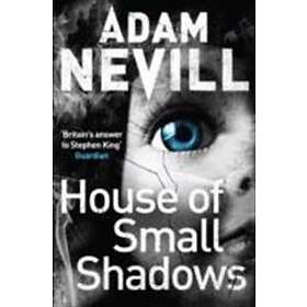 Adam Nevill: House of Small Shadows