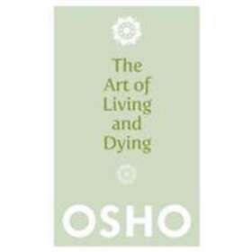 Osho: The Art Of Living And Dying
