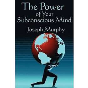 Dr Joseph Murphy: The Power of Your Subconscious Mind