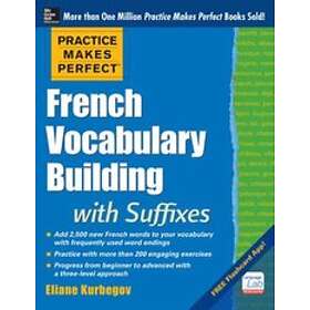 Eliane Kurbegov: Practice Makes Perfect French Vocabulary Building with Suffixes