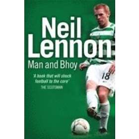 Neil Lennon: Neil Lennon: Man and Bhoy