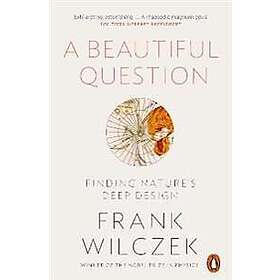 Frank Wilczek: A Beautiful Question
