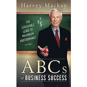 Harvey MacKay: Harvey Mackay's ABC's of Business Success