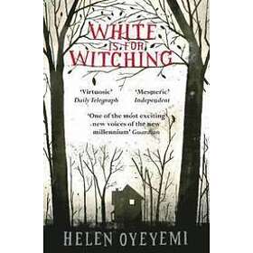 Helen Oyeyemi: White is for Witching