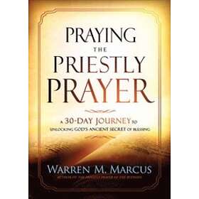 Warren Marcus: Praying the Priestly Prayer