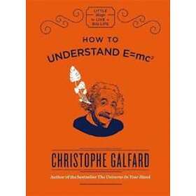Christophe Galfard: How To Understand E =mc(2)
