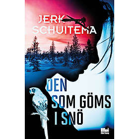 Jerk Schuitema: Den som göms i snö