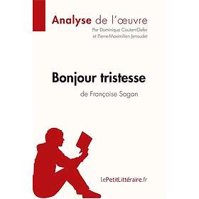 Dominique Coutant-Defer, Francoise Sagan: Bonjour Tristesse de Francoise Sagan