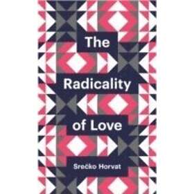 S Horvat: The Radicality of Love
