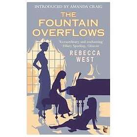 Rebecca West: The Fountain Overflows