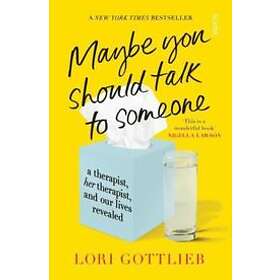 Lori Gottlieb: Maybe You Should Talk to Someone
