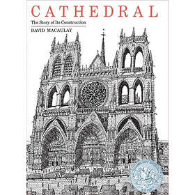 David Macauley: Cathedral: the Story of Its Construction