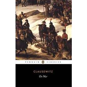 Carl Clausewitz: On War
