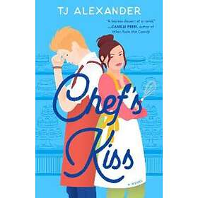 TJ Alexander: Chef's Kiss